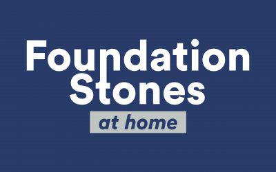 Foundation Stones at Home launches today